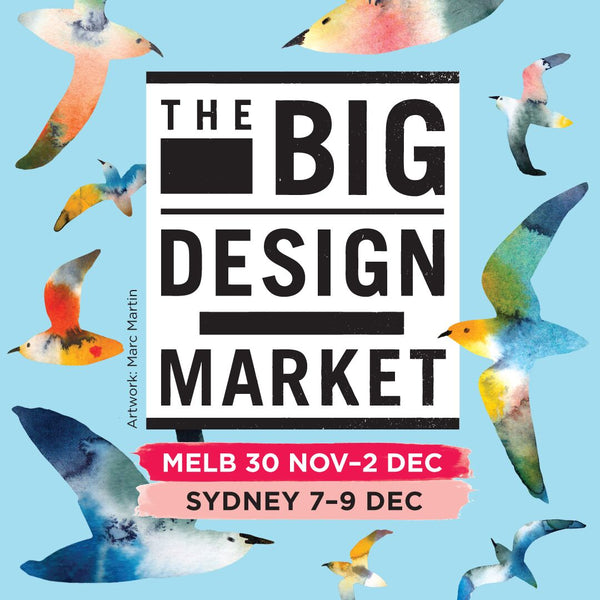 The Big Design Market | Melbourne, 30 Nov - 2 Dec| Sydney, 7-9 Dec